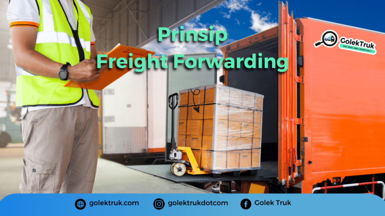 Freight Forwarding : Arti, Peran, Dan Fungsi-nya GolekTruk.com Blog